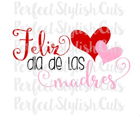 Feliz Dia De Las Madres SVG, DXF, EPS, Png Files for Cutting Machines Cameo or Cricut Mother's ...