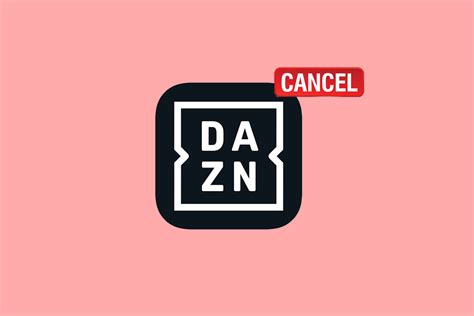 Is DAZN Subscription Easy to Cancel? – TechCult