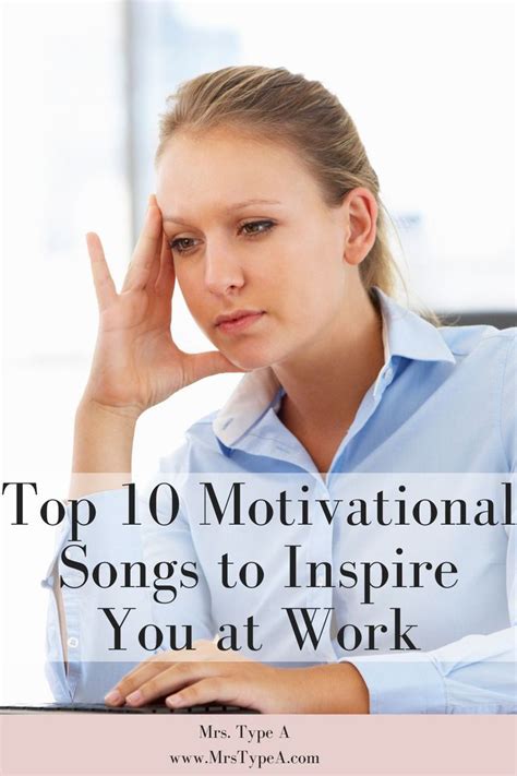 Top 10 Motivational Songs to Inspire You at Work - Mrs Type A | Motivational songs, You at work ...