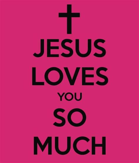 ♥ ♥ Jesus Loves You So Much. ♥ ♥ | Jesus loves you, Inspirational thoughts, Great quotes