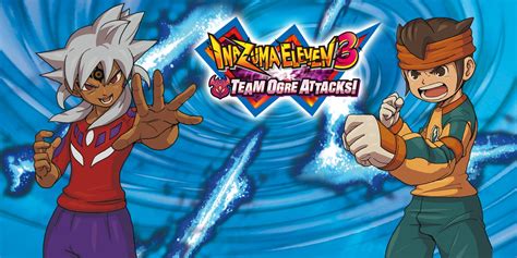 Inazuma Eleven 3: Team Ogre Attacks! | Jogos para a Nintendo 3DS | Jogos | Nintendo