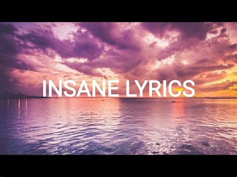 INSANE SONG LYRICS - YouTube