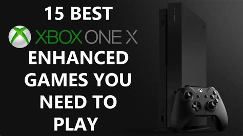 15 Best Xbox One X Enhanced Games You Need To Play - YouTube