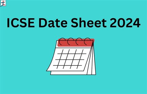 ICSE Class 10 Date Sheet 2024 Out at cisce.org, ICSE Board Exam Dates