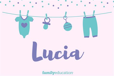 Lucia: Name Meaning, Origin, Popularity, & Inspiration - FamilyEducation