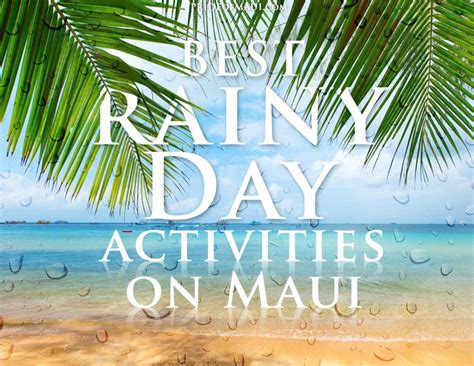 Top 10 Rainy Day Activities on Maui | Hawaii rainy season, Maui vacation, Maui hawaii vacation