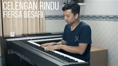 CELENGAN RINDU - FIERSA BESARI Piano Cover - YouTube