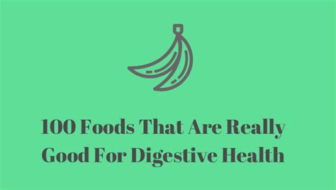100 Foods That Are Really Good For Digestive Health Health And Nutrition, Health Food, Health ...