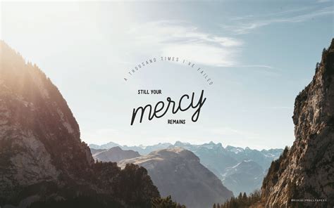 still your mercy remains wallpaper / background | Laptop wallpaper ...