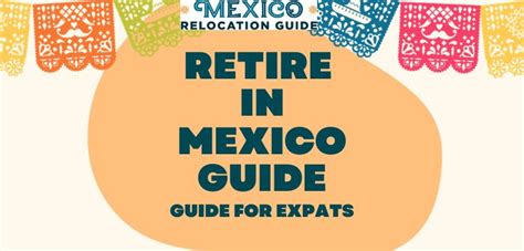 Retire in Mexico – A Quick Guide for Expats Retiring in Mexico (2024 Edition)