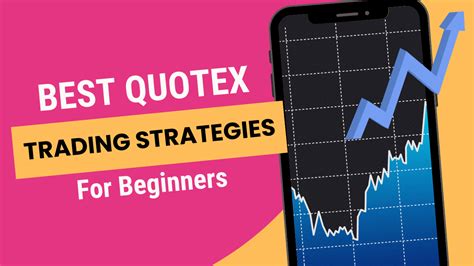 What’s the Best Quotex Trading Strategy for Beginners? - DealA Blog