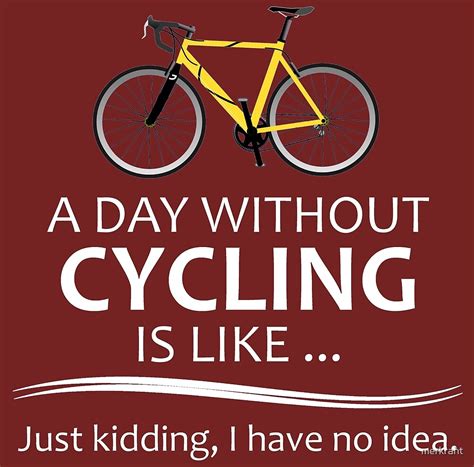 "Cycling Gifts for Cyclists - A Day Without Cycling Funny Gift Ideas for Bicycle Riders & Bike ...