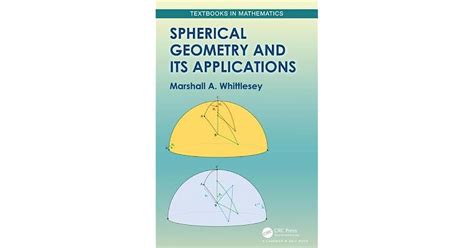 Spherical Geometry and Its Applications by Marshall A Whittlesey