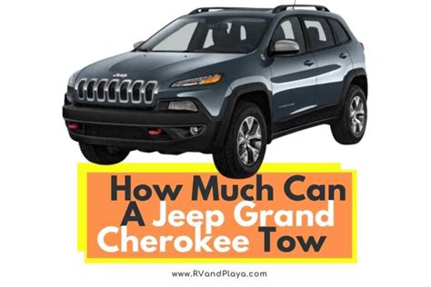 How Much Can A Jeep Grand Cherokee Tow (2021, 2020, 2019, Towing Capacity)