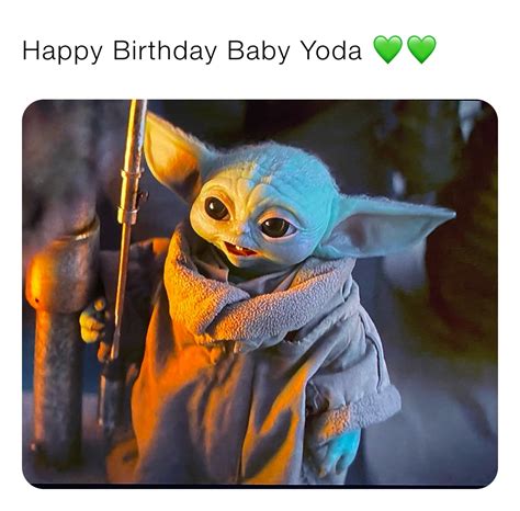 Happy Birthday Baby Yoda 💚💚 | @babyyoda.itmemes | Memes