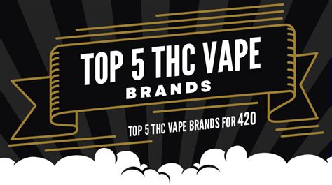 Top 5 THC Vape Brands for 420 - DankCity