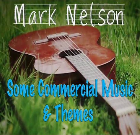 Some Commercial Music & Themes | marknelsonmusic