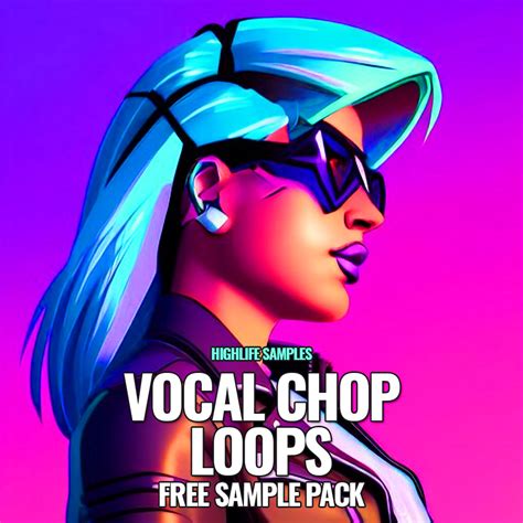 Free Vocal Chop Samples | HighLife Samples