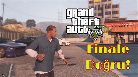 FİNALE DOĞRU! - GTA 5 STORY MODE - YouTube