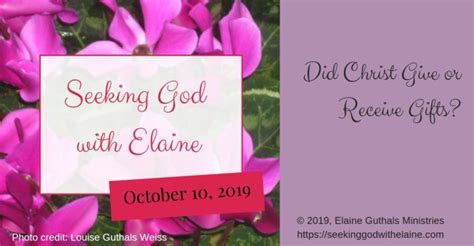 Did Christ Give or Receive Gifts? - Seeking God with Elaine