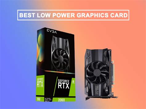 6 BEST LOW POWER GRAPHICS CARD 2023