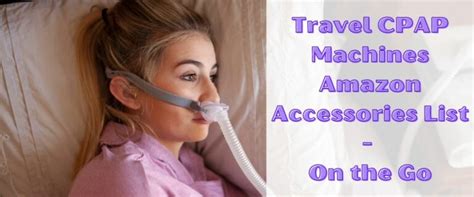 Travel CPAP Machines Amazon Accessories List – On the Go