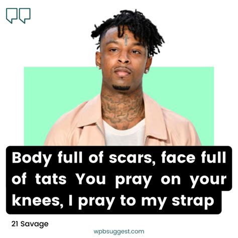 Best 21 Savage Quotes [100+] To Share With Your Pals