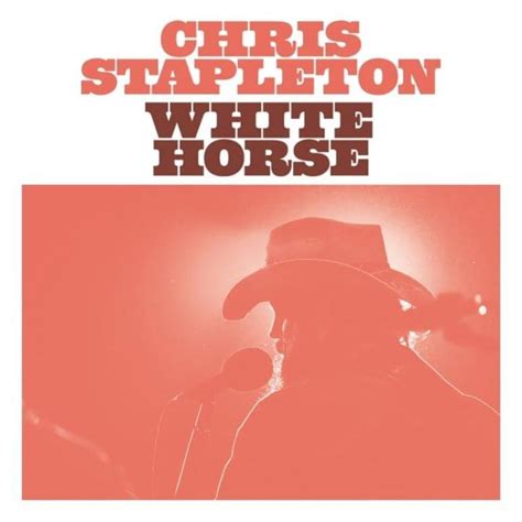 Chris Stapleton – White Horse Lyrics | Genius Lyrics