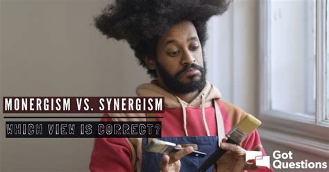 Monergism vs. synergism-which view is correct? | GotQuestions.org