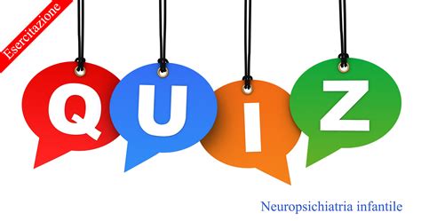 Quiz di neuropsichiatria infantile - Medicinapertutti.it