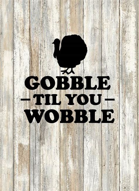 Gobble til you Wobble cut file instant digital download