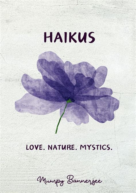 Haikus: Love. Nature. Mystics.: Bannerjee, Mumpy: 9798327199910: Amazon.com: Books