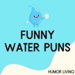 50+ Funny Water Puns to Swim in Laughter - Humor Living