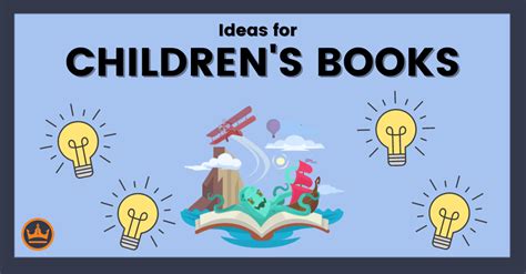 Children's Book Ideas: 101 Prompts to Generate Story Ideas for Kids