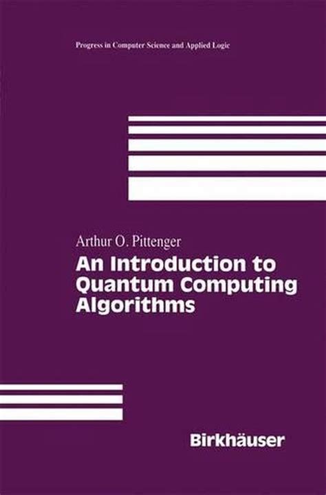 An Introduction to Quantum Computing Algorithms by Arthur O. Pittenger (English) 9780817641276 ...