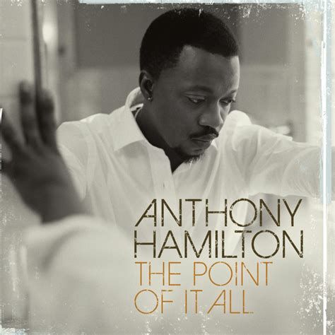 Anthony Hamilton POINT OF IT ALL CD