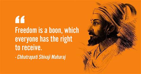 15 Quotes By Shivaji Maharaj On Freedom, Nationalism, Valour & Life