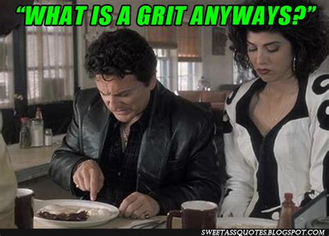 My Cousin Vinny | What is a grit anyways? Meme ~ Sweet Ass Quotes