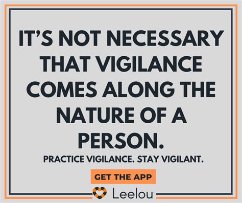 Practice vigilance. Stay vigilant. | Safety quotes, Vigilant, Practice