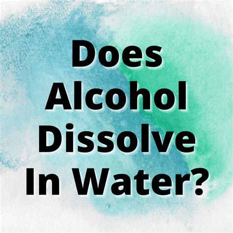 Does Alcohol Dissolve in Water? (ANSWERED) - Yes Dirt