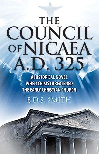 The Council of Nicaea A.D. 325 by E.D.S. Smith, published by Outskirts Press