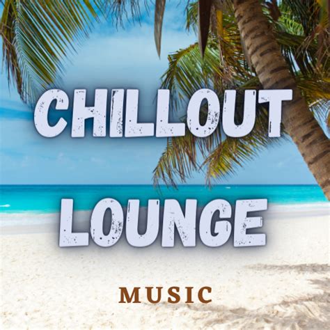 Chillout Lounge Music Radio - Apps on Google Play