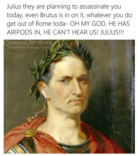 Ides of March | Historical memes, History memes, Classical art memes