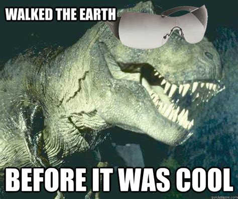 Hipster T-Rex memes | quickmeme