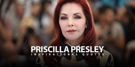 10 priscilla presley quotes - Live Online Radio Blog