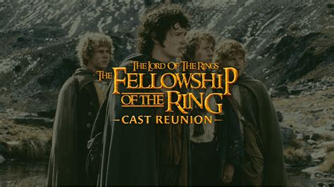 The Lord of the Rings: The Fellowship of the Ring Cast Reunion | Alamo ...