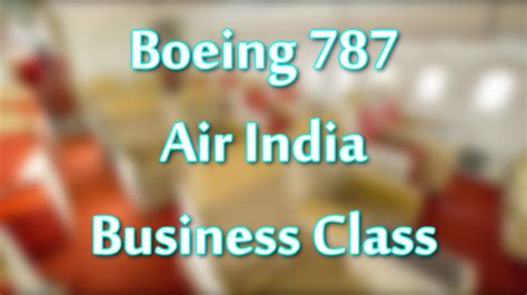 Business Class Boeing 787 Air India - Overview - YouTube