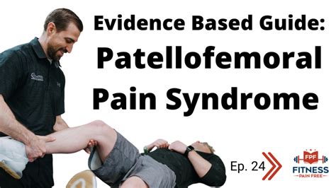 Evidence Based Guide to Patellofemoral Pain Syndrome: FPF Show Episode ...