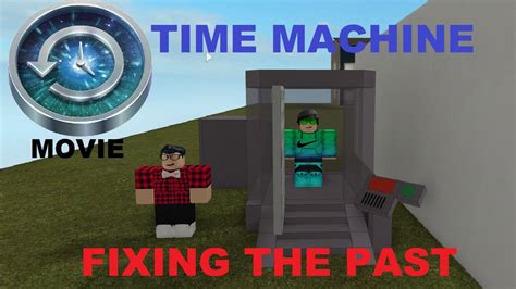 Time Machine - Fixing The Past - ROBLOX Movie by Roblox Minigunner ...