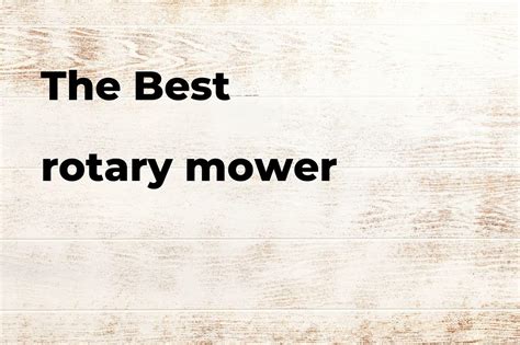 The best rotary mower. Brands, features & how to - Polimetro